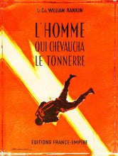 Charger l'image dans la galerie, L'homme qui chevaucha le tonnerre, Lt Col William Rankin, Editions France Empire, 1961