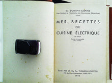 Charger l'image dans la galerie, Mes recettes de cuisine électrique par G.Dumont-Lespine, Édité par la compagnie française Thomson – Houston, 1948.