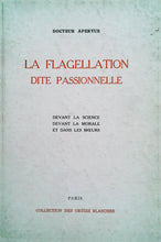 Charger l'image dans la galerie, La flagellation dite passionnelle, Docteur Apertus, 1975