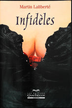 Charger l'image dans la galerie, Infidèles, Martin Laliberté,