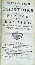 Charger l'image dans la galerie, Instruction sur l'histoire de France et romaine par monsieur Le Ragois précepteur de Monseigneur le Duc du Maine, 1753