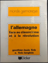 Charger l'image dans la galerie, Monde germanique - L'Allemagne face au classicisme et à la révolution Gonthier-Louis Fink et A. Fink-Langlois