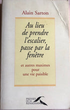Charger l'image dans la galerie, Au lieu de prendre l'escalier, passe par la fenêtre, Alain Sarton