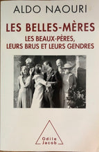 Charger l'image dans la galerie, Les belles-mères, les beaux-pères, leurs brus et leurs gendres, Aldo Naouri