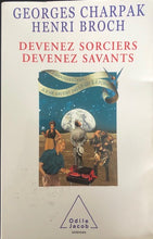 Charger l'image dans la galerie, Devenez sorciers, devenez savants Georges CHARPAK Henri BLOCH