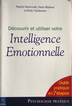 Charger l'image dans la galerie, Découvrir et utiliser votre intelligence émotionnelle, Patrick Merlevede, Denis Bridoux et Rudy Vandamme
