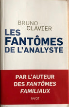 Charger l'image dans la galerie, Les fantômes de l'analyste, Bruno Clavier