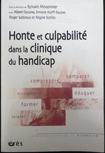 Charger l'image dans la galerie, Honte et culpabilité dans la clinique du handicap, Sylvain Missonnier, Albert Ciccone, Simone Korff-Sausse, Roger Salbreux