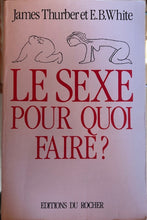 Charger l'image dans la galerie, Le sexe, pour quoi faire ? - James Thurber