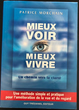 Charger l'image dans la galerie, Mieux voir, mieux vivre, Patrick Morchain