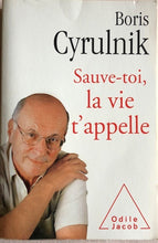 Charger l'image dans la galerie, Sauve-toi, la vie t'appelle, Boris Cyrulnik