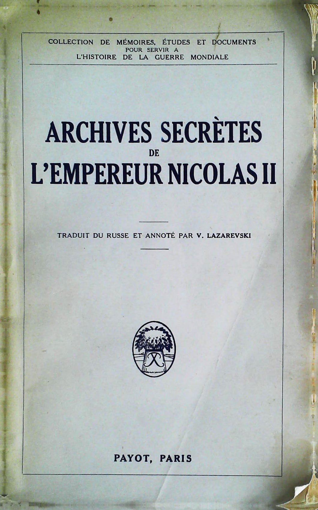 Archives secrètes de l'empereur Nicolas II, traduit du russe et annoté par V. Lazarevski, 1928