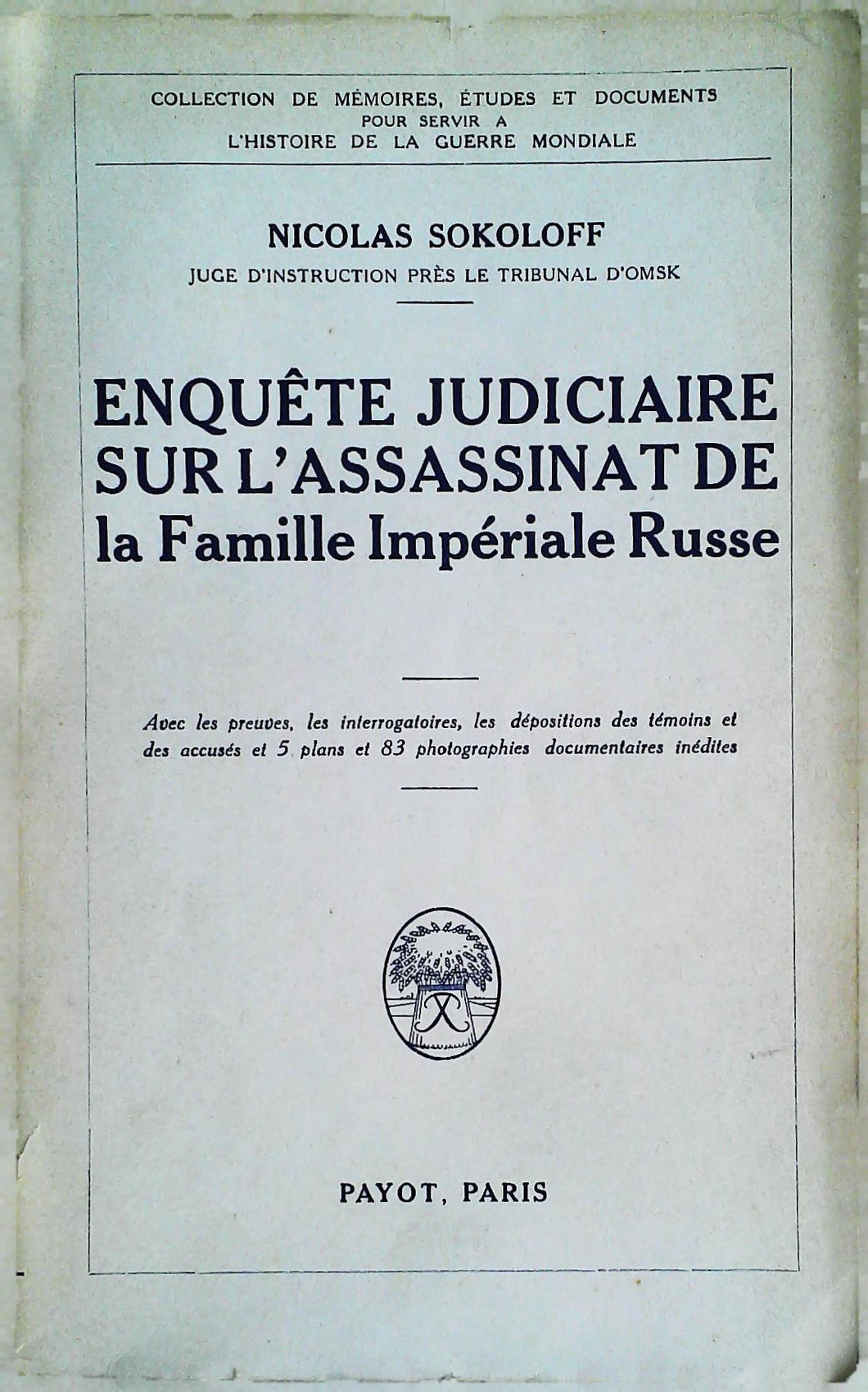 Enquête judiciaire sur l'assassinat de la famille impériale russe, Nicolas Sokoloff, juge d'instruction près le tribunal d'Omsk, 1929