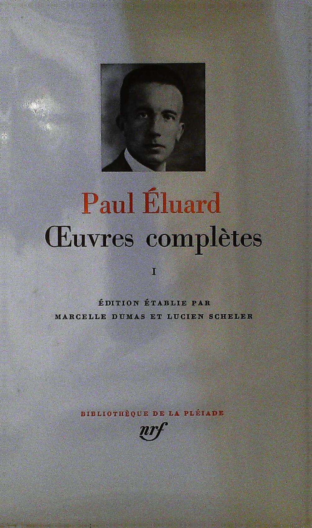 Œuvres complètes Tome I, Paul Eluard,  Bibliothèque de la Pléiade, 1984