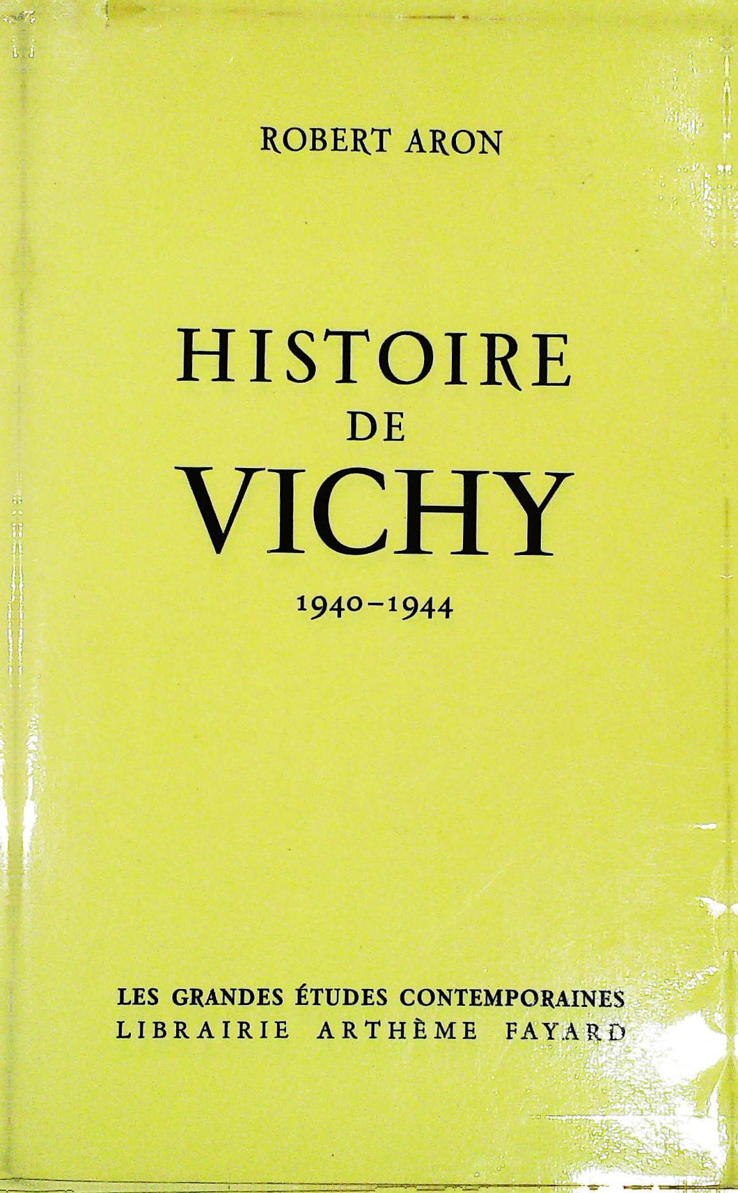 Histoire de vichy, 1940-1944, Robert Aron, 1960