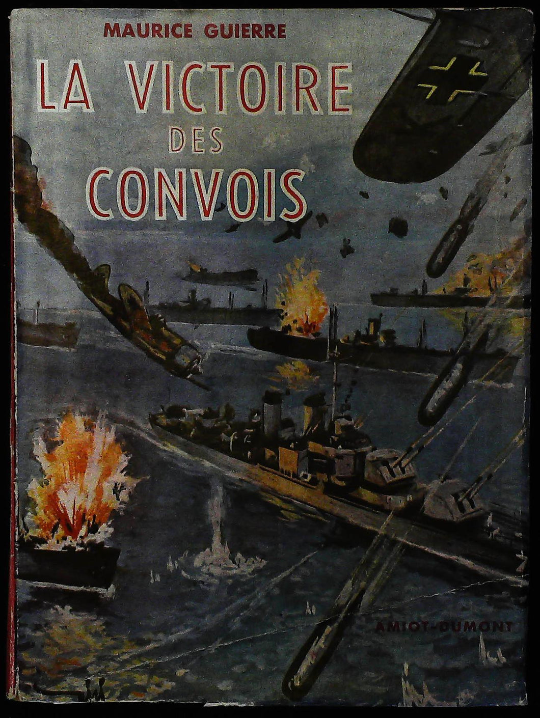 La victoire des convois, Maurice Guierre, Ed. Amiot-Dumont, 1954