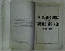 Charger l&#39;image dans la galerie, Les grandes dates de la guerre sur mer, 1939 1945, Jean Trogoff, 1953
