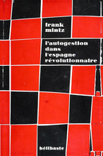 Charger l&#39;image dans la galerie, L&#39;autogestion dans l&#39;Espagne révolutionnaire, Franck Mintz, Ed. Belibaste, 1970
