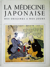 Charger l&#39;image dans la galerie, LA MEDECINE JAPONAISE, Des origines à nos jours, Huard Ohya Wong, 1974
