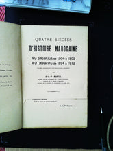 Charger l&#39;image dans la galerie, Quatre siècles d&#39;histoire marocaine, au Sahara, de 1504 à 1902, au Maroc de 1894 à 1912, A-G-P Martin, 1923
