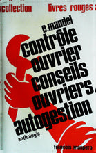 Charger l&#39;image dans la galerie, Contrôle ouvrier , Conseils ouvriers, Autogestion, anthologie, E. Mandel, Ed. François Masperos, 1970
