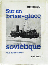 Charger l&#39;image dans la galerie, Sur un brise-glace soviétique &quot;Le Malyguine&quot;, Sieburg, 1932, Editions Bernard Grasset
