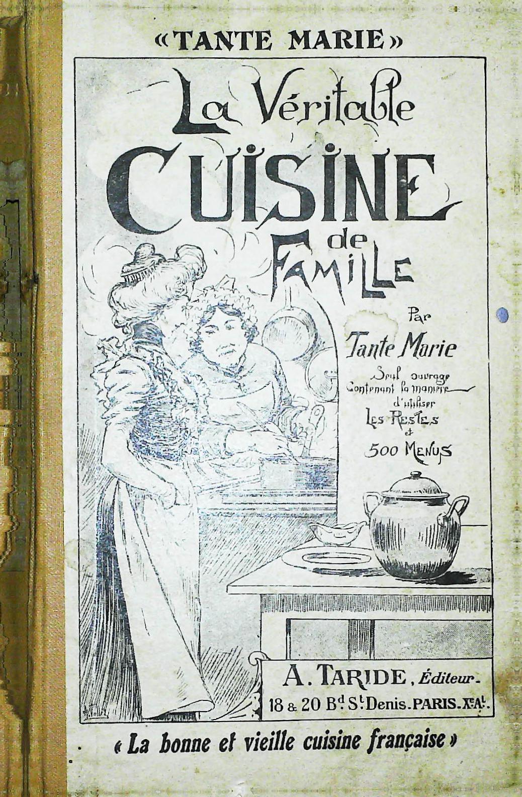 La véritable cuisine de famille par Tante Marie, A.Taride éditeur, 1933