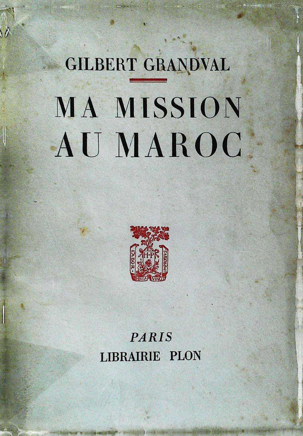 Ma mission au Maroc, Gilbert Grandval, 1956