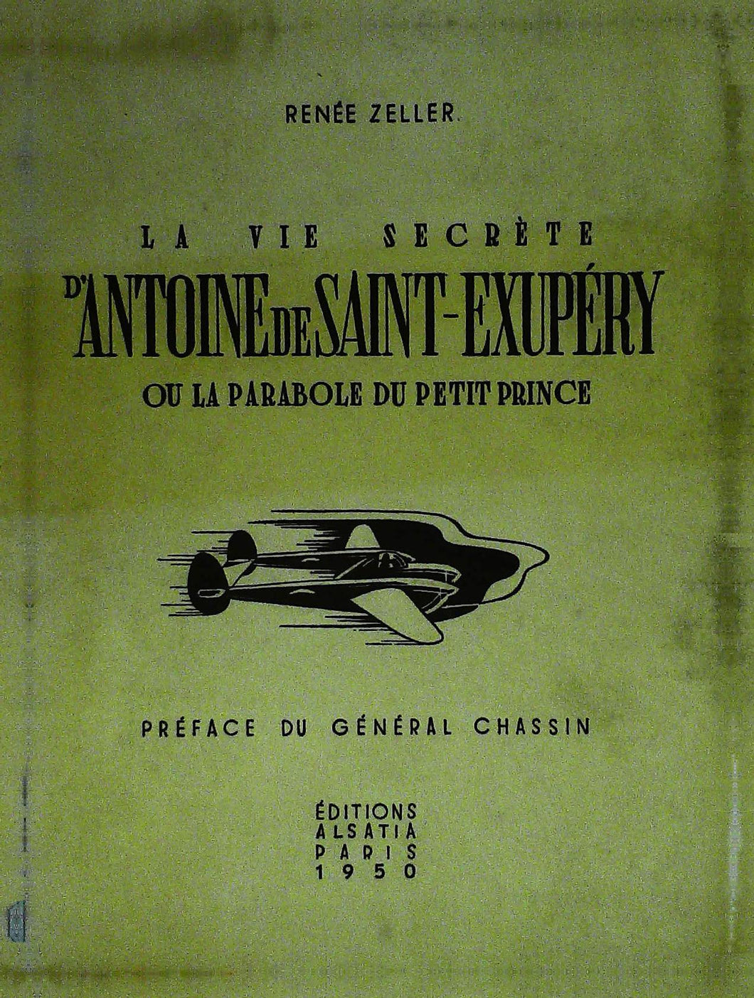 La vie secrète d'Antoine de Saint-Exupéry ou la parabole du petit prince, Renée Zeller, 1950