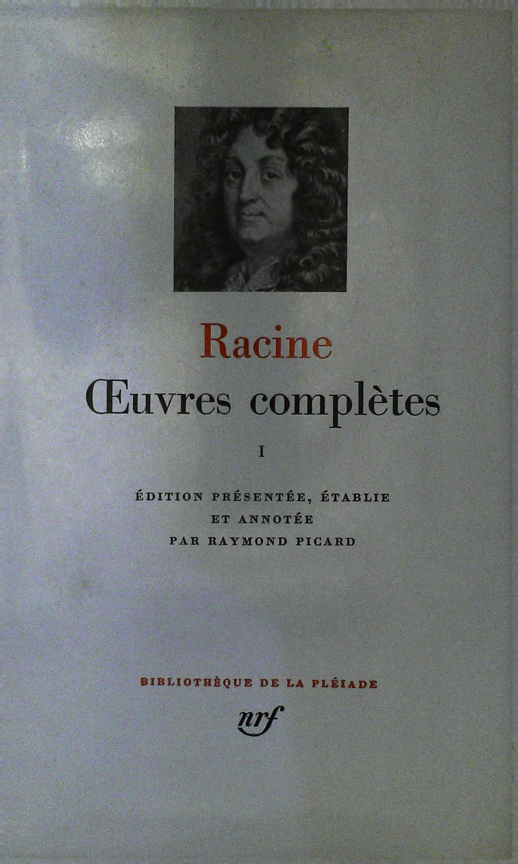 Racine, Œuvres complètes, Théâtre, Poésie I,