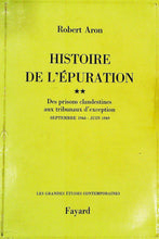 Charger l&#39;image dans la galerie, Histoire de l&#39;épuration, des prisons clandestines aux tribunaux d&#39;exception, Robert Aron, Fayard, 1969
