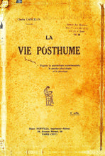 Charger l&#39;image dans la galerie, La vie posthume, d&#39;après la psychologie expérimentale, la psycho physiologie et la physique. Charles Lancelin
