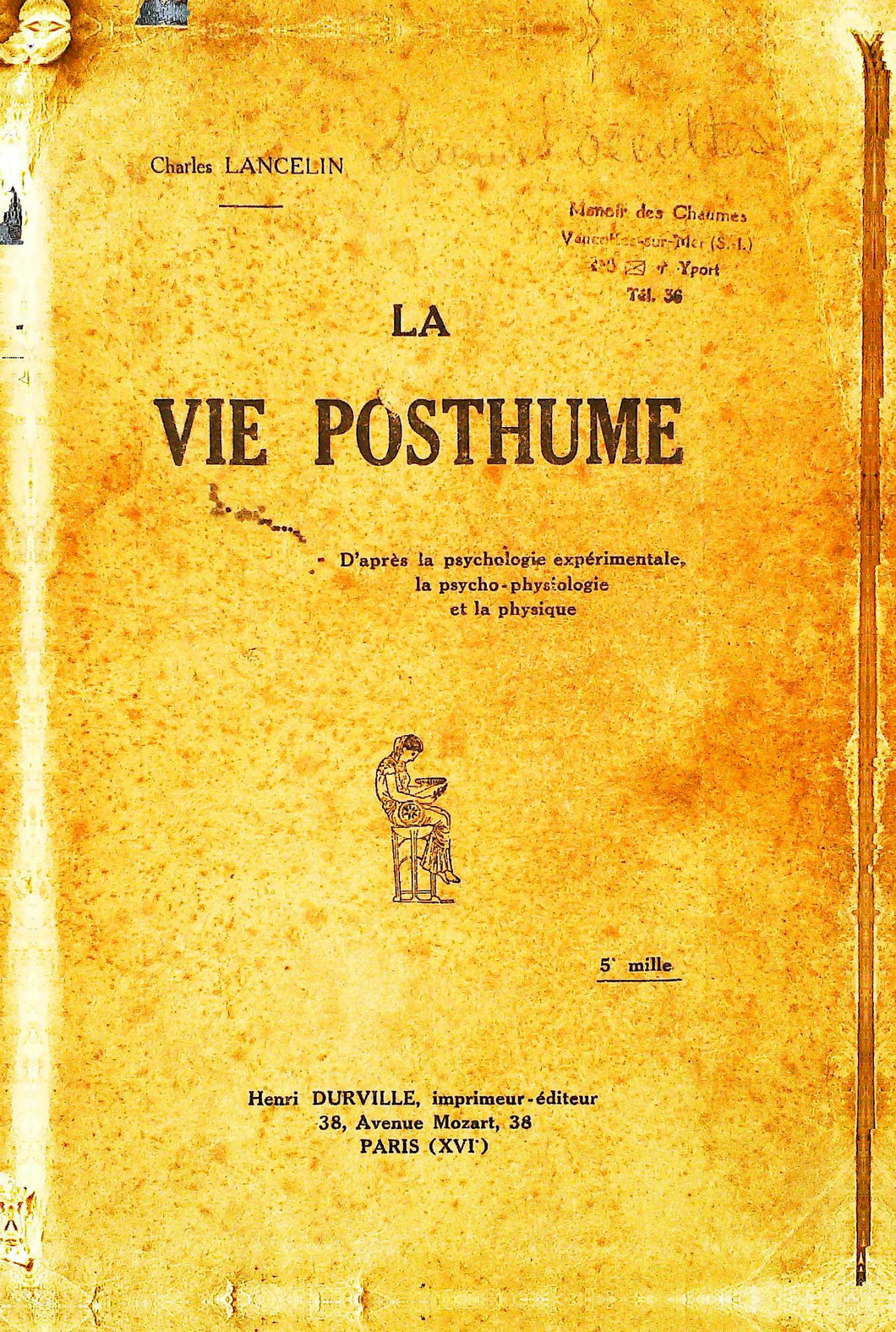 La vie posthume, d'après la psychologie expérimentale, la psycho physiologie et la physique. Charles Lancelin