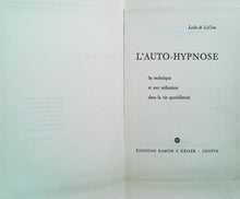 Charger l&#39;image dans la galerie, L&#39;auto-hypnose, sa technique et son utilisation dans la vie quotidienne, Leslie L Le Cron, 1966
