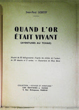 Charger l&#39;image dans la galerie, QUAND L&#39;OR ETAIT VIVANT, AVENTURES AU TCHAD, JEAN-PAUL LEBEUF, 1945
