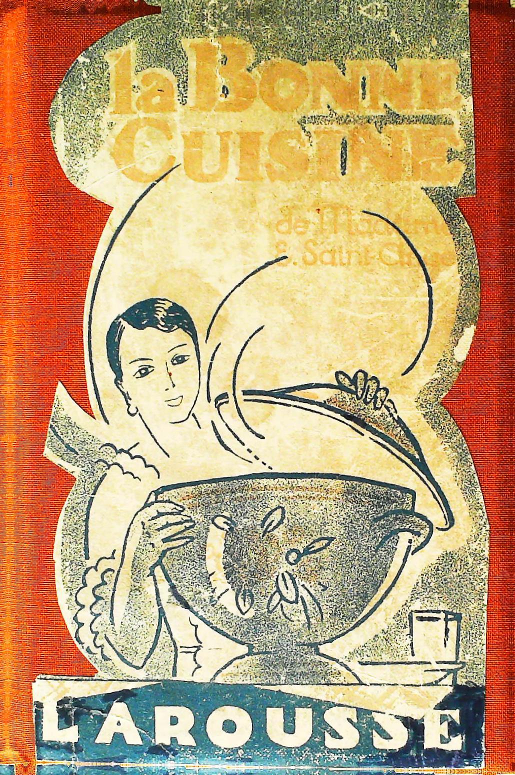 La bonne Cuisine de Madame E. St-Ange, édition Larousse, 1930