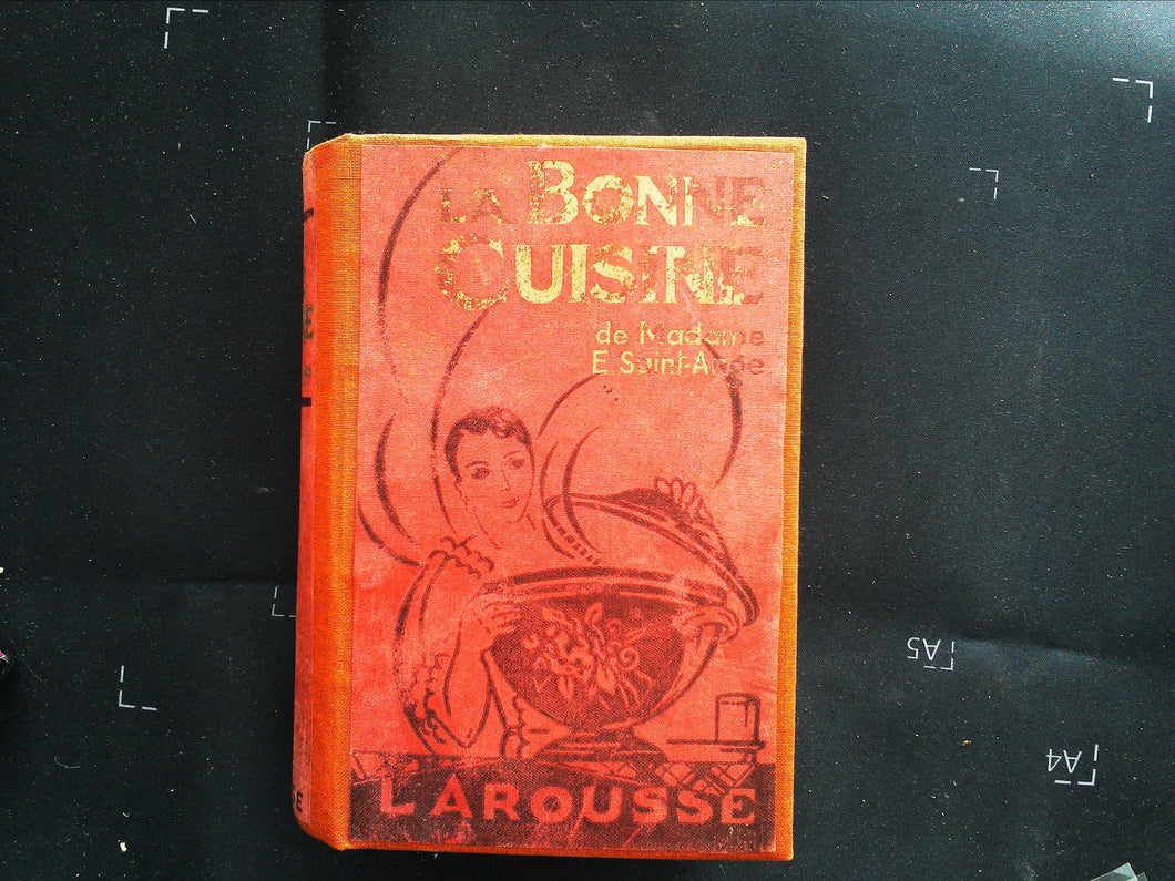 La bonne cuisine de Madame E. Saint-Ange, éditions Larousse, 1939