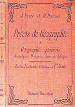 Charger l&#39;image dans la galerie, Précis de géographie, J.Fèvre &amp;H.Hauser, librairie Félis Alcan, 1913, tomes 1 &amp; 2
