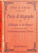 Charger l&#39;image dans la galerie, Précis de géographie, J.Fèvre &amp;H.Hauser, librairie Félis Alcan, 1913, tomes 1 &amp; 2
