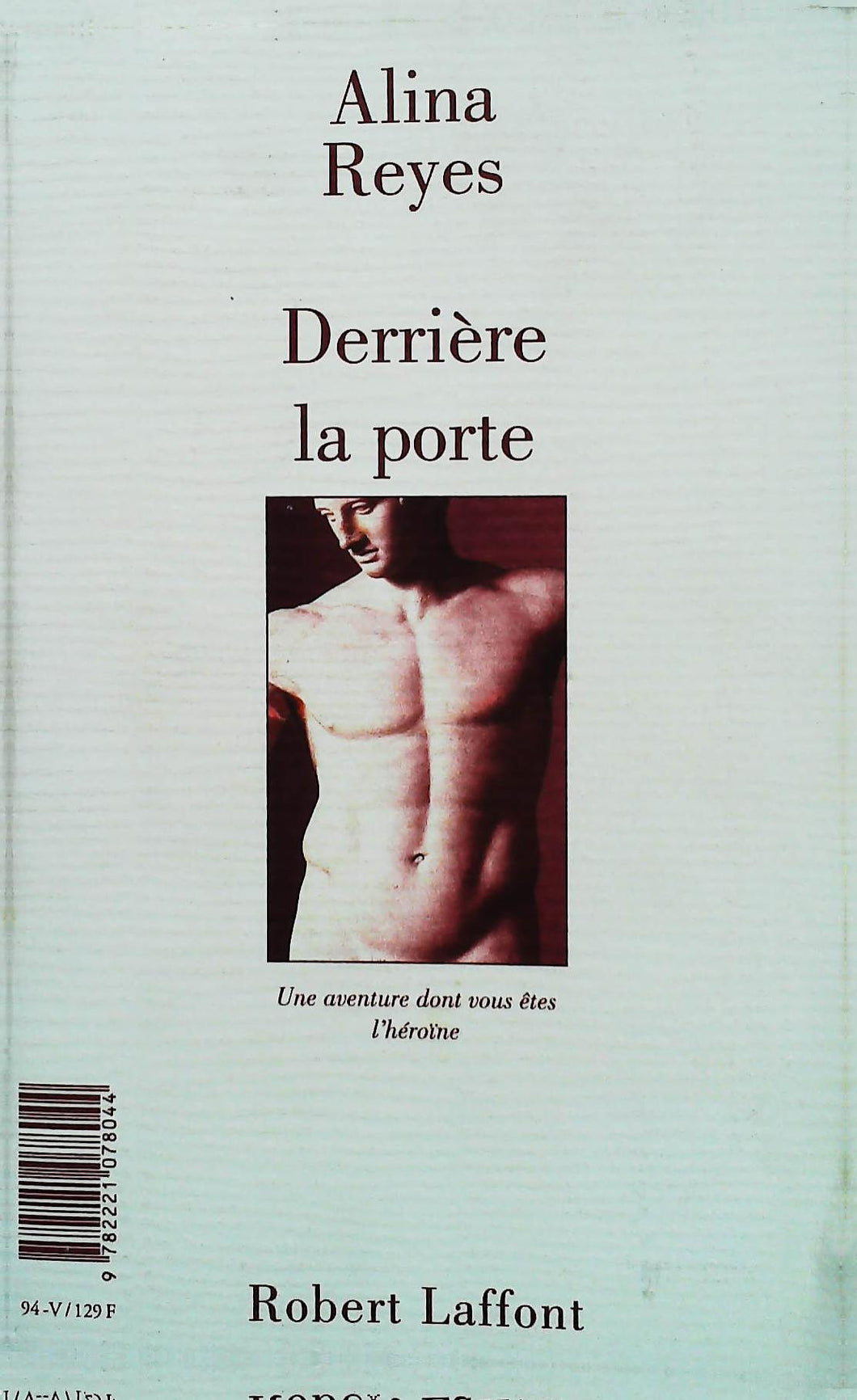 Derrière la porte, Alina Reyes, éd° Robert Laffont