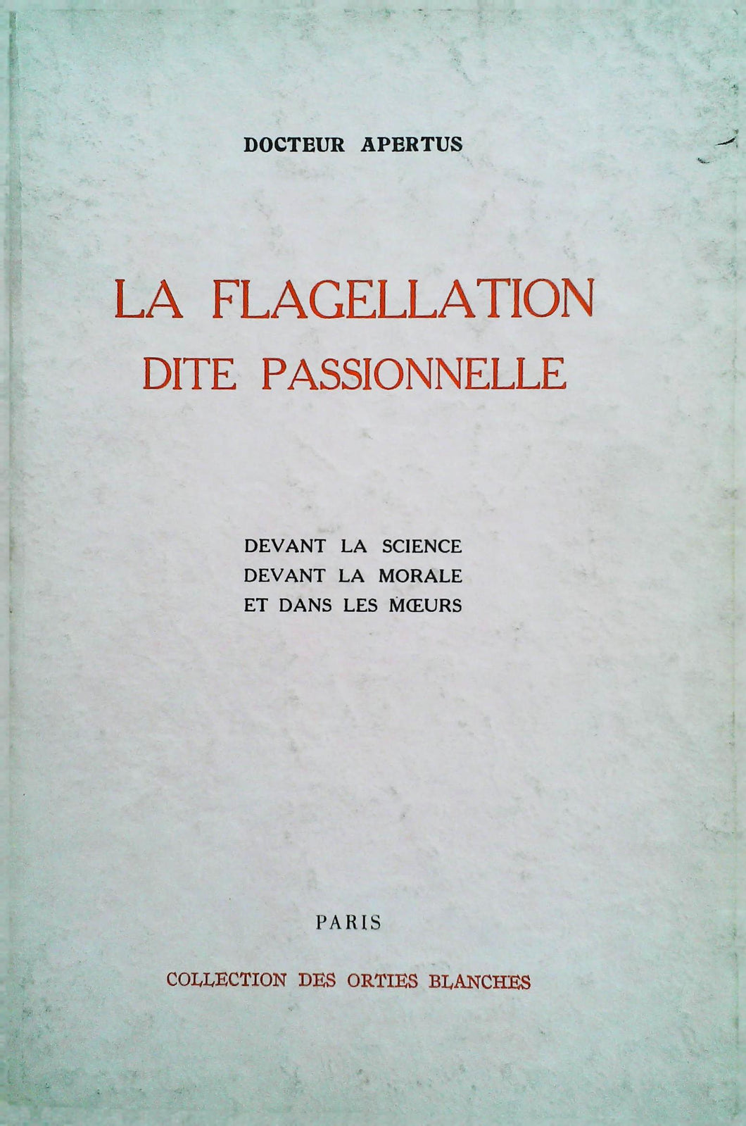 La flagellation dite passionnelle, Docteur Apertus, 1975