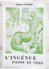 Charger l&#39;image dans la galerie, L&#39;ingénue éclose en vices, Adolphe Lousberg, 1ère édition, 1952
