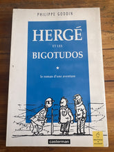 Charger l'image dans la galerie, Hergé et les Bigotudos, Philippe Goddin, ou Casterman
