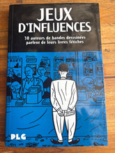 Charger l'image dans la galerie, Jeux d'influences, 30 auteurs de bandes dessinées parlent de leurs livres fétiches, PLG
