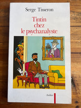 Charger l'image dans la galerie, Tintin chez le psychanalyste, Serge Tisseron, Aubier
