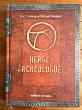 Charger l'image dans la galerie, Hergé Archéologue, Eric Crubézy et Nicolas Sénégas, Éditions Errance
