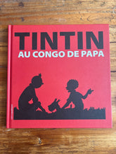 Charger l'image dans la galerie, Tintin au Congo de Papa, Editions Moulinsart
