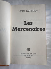 Charger l'image dans la galerie, Les Mercenaires, Jean Lartéguy, Presses de la Cité
