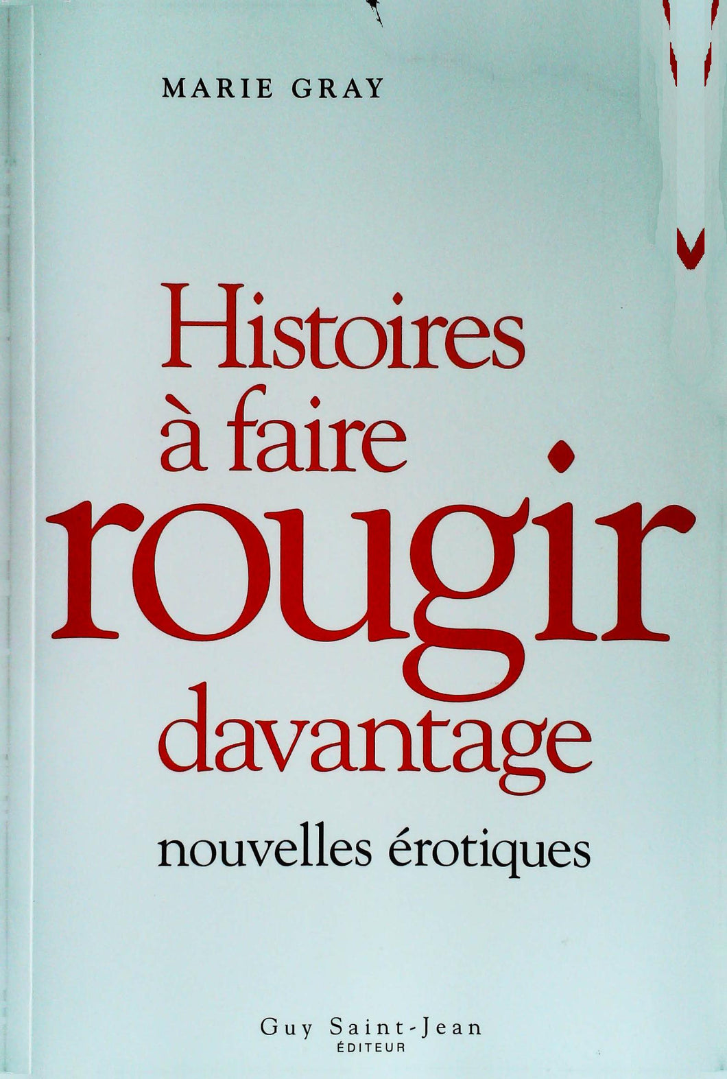 Histoires à faire rougir davantage, Marie Gray