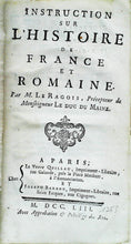 Charger l&#39;image dans la galerie, Instruction sur l&#39;histoire de France et romaine par monsieur Le Ragois précepteur de Monseigneur le Duc du Maine, 1753
